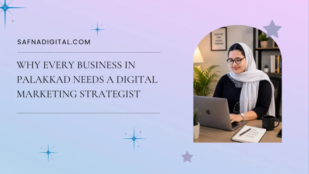Digital Marketing Strategist in Palakkad, Kerala working on online branding and business growth strategies